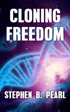 Cloning Freedom book cover - A futuristic, sociological science fiction, romance, space opera novel