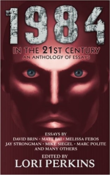 1984 in the 21st Century: An Anthology of Essays  book cover - anthology, social commentary
