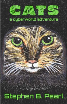 Cats - a cyberworld adventure book cover - futuristic, science fiction, cyberpunk, gamelit, action-adventure novel